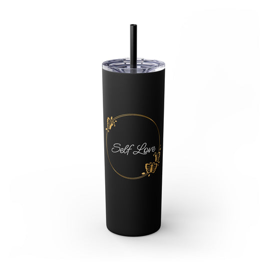 Self Love Skinny Tumbler with Straw